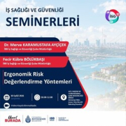 30 Eylül 2026 Çarşamba - İş Sağlığı ve Güvenliği Seminerleri. Ergonomik Risk Değerlendirme Yöntemleri