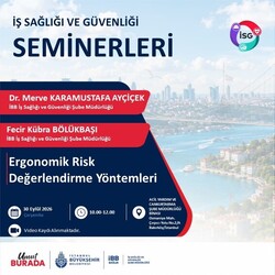 30 Eylül 2026 Çarşamba - İş Sağlığı ve Güvenliği Seminerleri. Ergonomik Risk Değerlendirme Yöntemleri