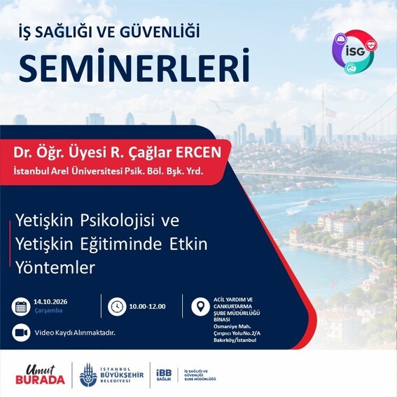14 Ekim 2026 Çarşamba - İş Sağlığı ve Güvenliği Seminerleri. Yetişkin Psikolojisi ve Yetişkin Eğitiminde Etkin Yöntemler